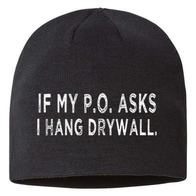 If My PO Asks I Hang Drywall Sustainable Beanie