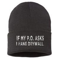 If My PO Asks I Hang Drywall Sustainable Knit Beanie