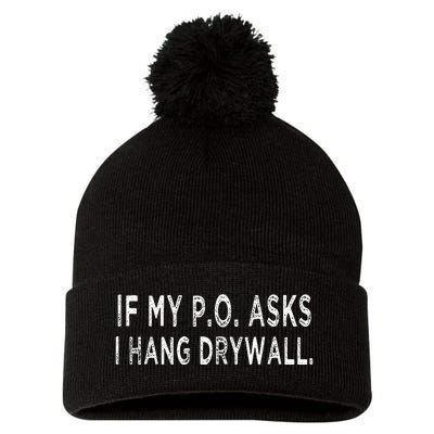 If My PO Asks I Hang Drywall Pom Pom 12in Knit Beanie