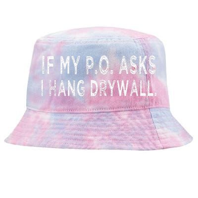 If My PO Asks I Hang Drywall Tie-Dyed Bucket Hat