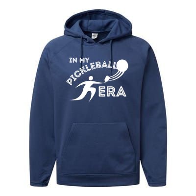 In My Pickleball Era Sport Fun Funny Gift Performance Fleece Hoodie