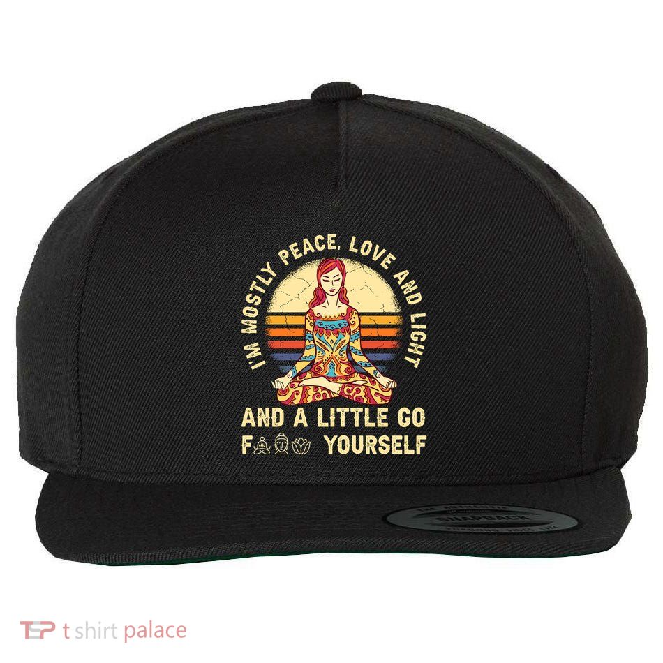IM Mostly Peace Love And Light And A Little Go F Yourself Wool Snapback Cap
