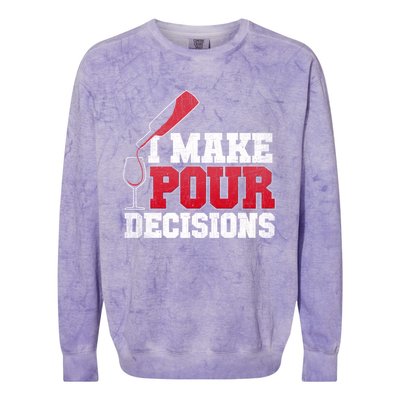 I Make Pour Decisions Wine Er And Funny Bartender Gift Great Gift Colorblast Crewneck Sweatshirt