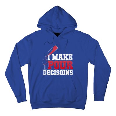 I Make Pour Decisions Wine Er And Funny Bartender Gift Great Gift Hoodie