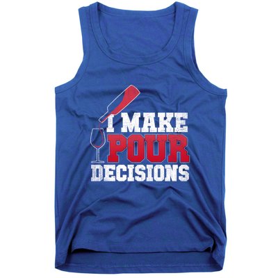 I Make Pour Decisions Wine Er And Funny Bartender Gift Great Gift Tank Top