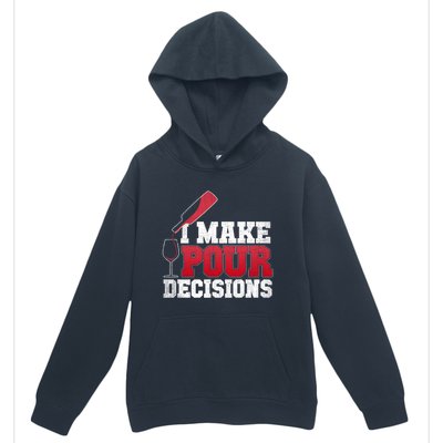 I Make Pour Decisions Wine Er And Funny Bartender Gift Great Gift Urban Pullover Hoodie