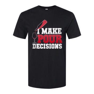 I Make Pour Decisions Wine Er And Funny Bartender Gift Great Gift Softstyle CVC T-Shirt