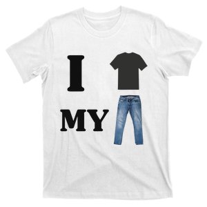 I My Pants T-Shirt