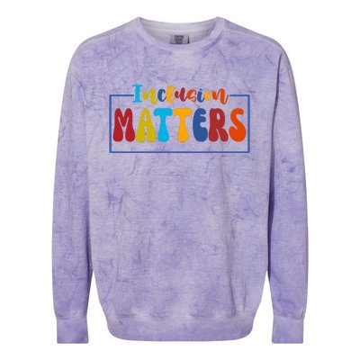 Inclusion Matters Positive Diversity Kindness Colorblast Crewneck Sweatshirt