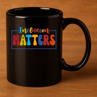 Inclusion Matters Positive Diversity Kindness 11oz C Handle Ceramic Mug
