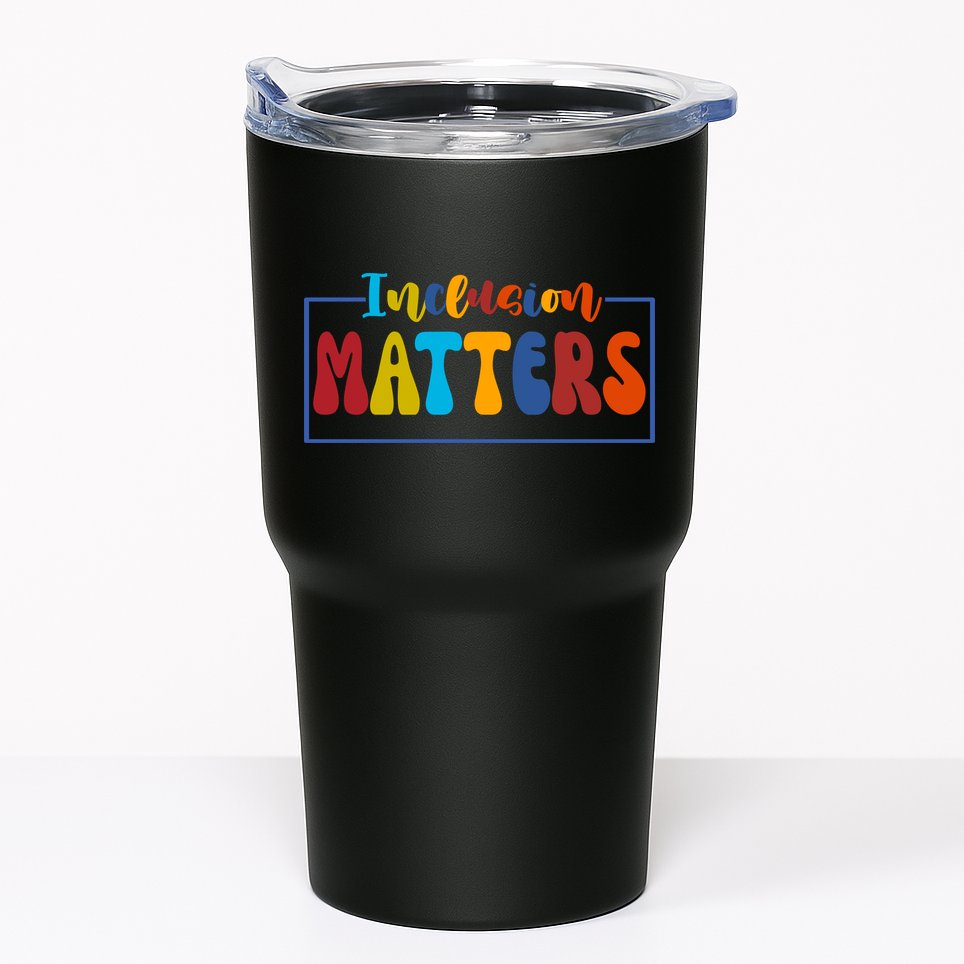 Inclusion Matters Positive Diversity Kindness Tumbler