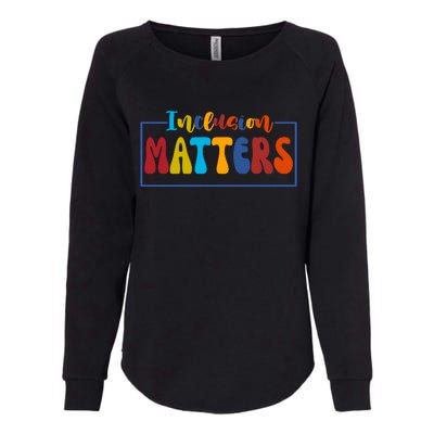 Inclusion Matters Positive Diversity Kindness Womens California Wash Sweatshirt