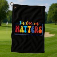 Inclusion Matters Positive Diversity Kindness Golf Towel