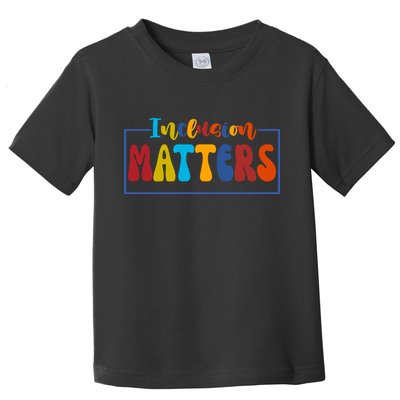 Inclusion Matters Positive Diversity Kindness Toddler T-Shirt