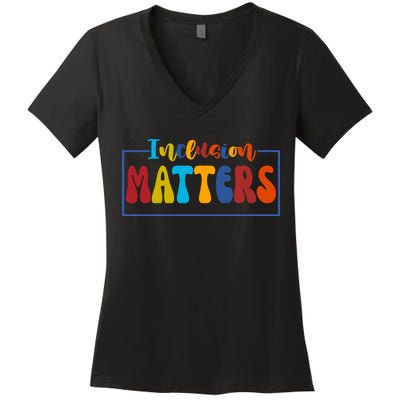Inclusion Matters Positive Diversity Kindness Women's V-Neck T-Shirt