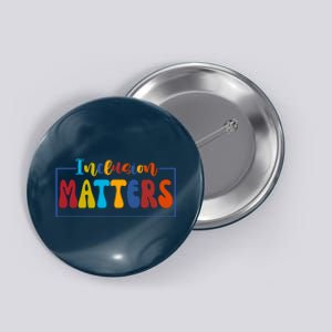 Inclusion Matters Positive Diversity Kindness Button