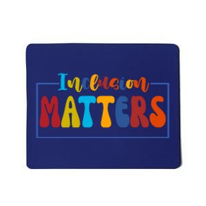 Inclusion Matters Positive Diversity Kindness Mousepad