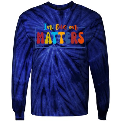 Inclusion Matters Positive Diversity Kindness Tie-Dye Long Sleeve Shirt