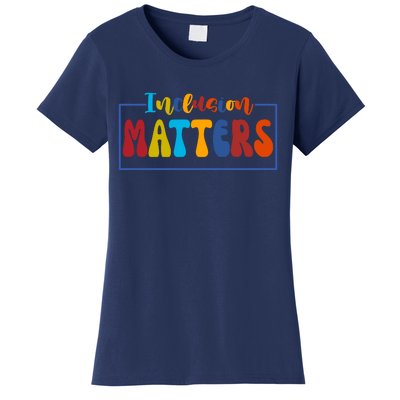 Inclusion Matters Positive Diversity Kindness Women's T-Shirt