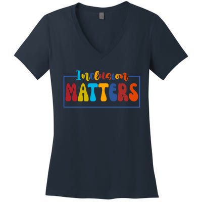 Inclusion Matters Positive Diversity Kindness Women's V-Neck T-Shirt