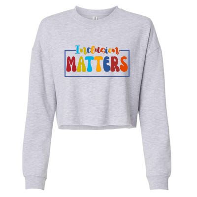 Inclusion Matters Positive Diversity Kindness Cropped Pullover Crew