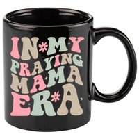 In My Praying Mama Era 11oz C Handle Ceramic Mug