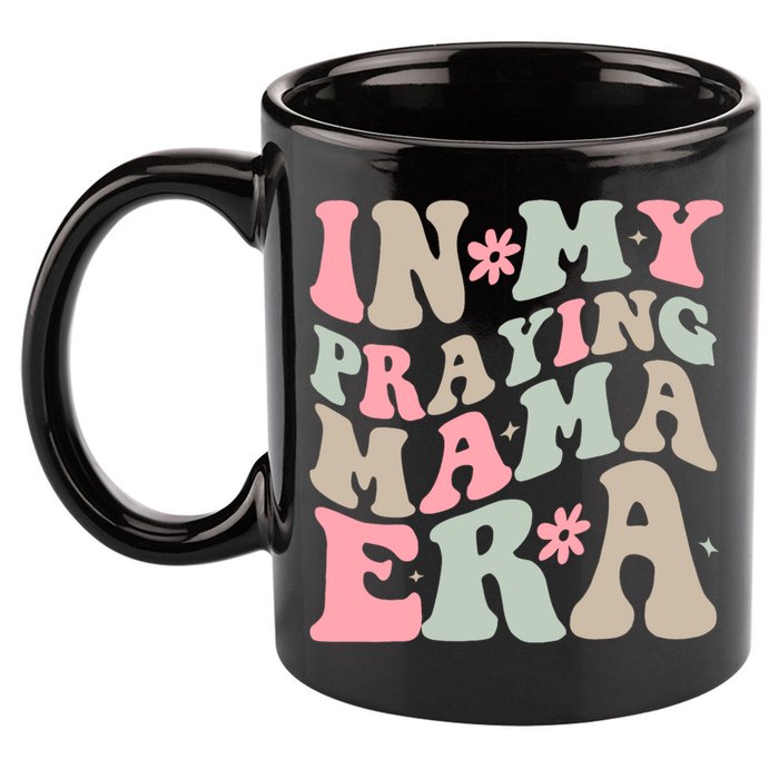 In My Praying Mama Era 11oz C Handle Ceramic Mug