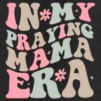 In My Praying Mama Era 11oz C Handle Ceramic Mug