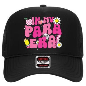 In My Para Era Teacher Back To School First Day Of School High Crown Mesh Back Trucker Hat