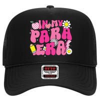 In My Para Era Teacher Back To School First Day Of School High Crown Mesh Back Trucker Hat