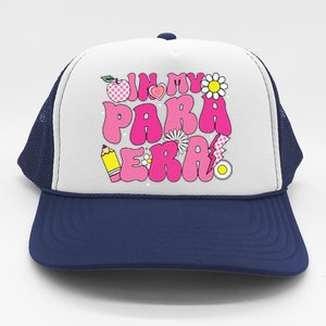 In My Para Era Teacher Back To School First Day Of School Trucker Hat