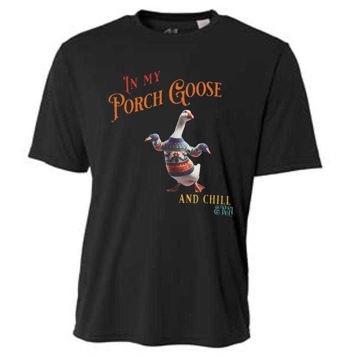 In My Porch Goose And Chill Era Funny Cooling Performance Crew T-Shirt