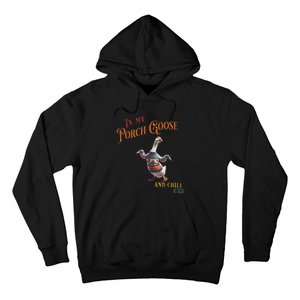 In My Porch Goose And Chill Era Funny Hoodie