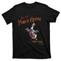 In My Porch Goose And Chill Era Funny T-Shirt