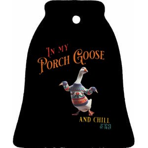 In My Porch Goose And Chill Era Funny Ceramic Bell Ornament