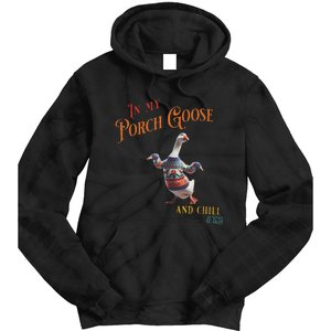 In My Porch Goose And Chill Era Funny Tie Dye Hoodie