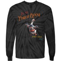 In My Porch Goose And Chill Era Funny Tie-Dye Long Sleeve Shirt