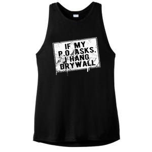 If My P O Asks I Hang Drywall Funny Ladies PosiCharge Tri-Blend Wicking Tank