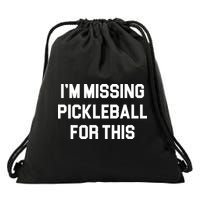 I'm Missing Pickleball For This Drawstring Bag