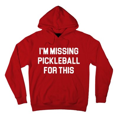 I'm Missing Pickleball For This Hoodie