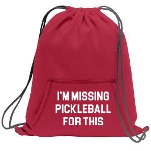 I'm Missing Pickleball For This Sweatshirt Cinch Pack Bag