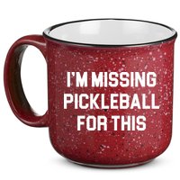 I'm Missing Pickleball For This 15oz Campfire Ceramic Mug
