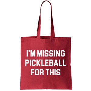 I'm Missing Pickleball For This Tote Bag