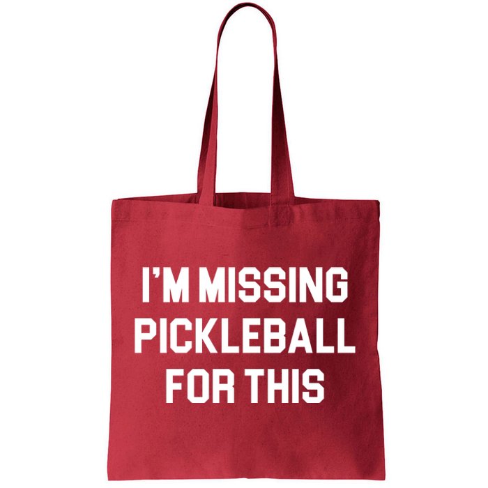 I'm Missing Pickleball For This Tote Bag