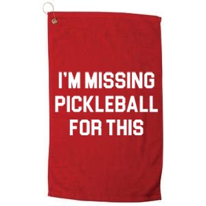 I'm Missing Pickleball For This Platinum Collection Golf Towel