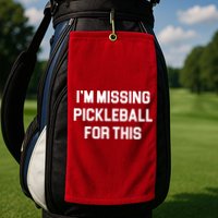 I'm Missing Pickleball For This Golf Towel