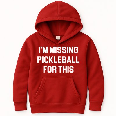 I'm Missing Pickleball For This Kids Hoodie