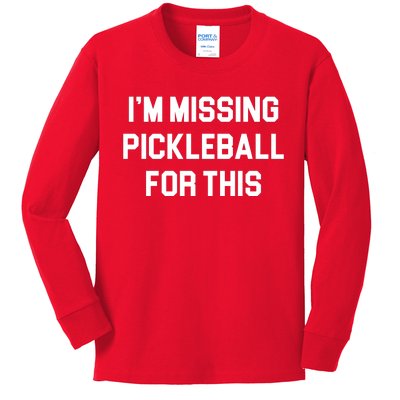 I'm Missing Pickleball For This Kids Long Sleeve Shirt