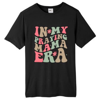 In My Praying Mama Era Tall Fusion ChromaSoft Performance T-Shirt