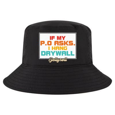 If My P.O Asks. I Hang Drywall Cool Comfort Performance Bucket Hat